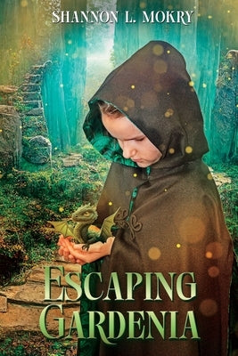 Escaping Gardenia by Mokry, Shannon L.