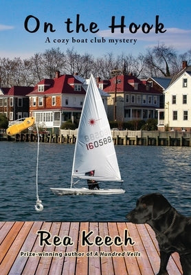 On the Hook: A Cozy Boat Club Mystery by Keech, Rea