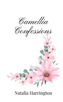 Camellia Confessions by Harrington, Natalia