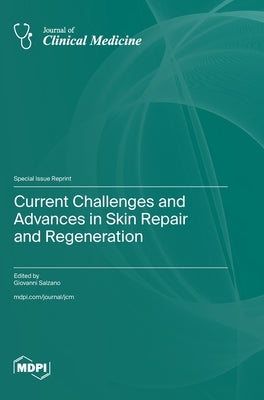 Current Challenges and Advances in Skin Repair and Regeneration by Salzano, Giovanni