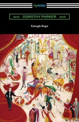 Enough Rope by Parker, Dorothy