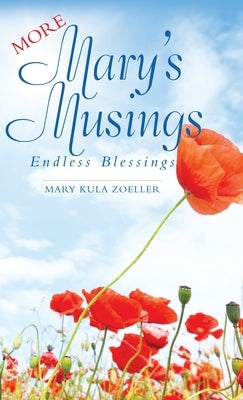More Mary's Musings: Endless Blessings by Zoeller, Mary Kula