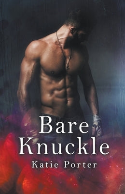 Bare Knuckle by Porter, Katie