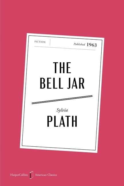 The Bell Jar American Classics Edition by Plath, Sylvia
