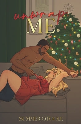 Unwrap Me: A Fox Family Spin-Off by O'Toole, Summer