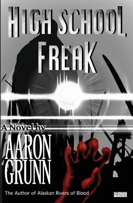 High School Freak by Grunn, Aaron