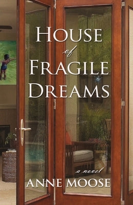 House of Fragile Dreams by Moose, Anne
