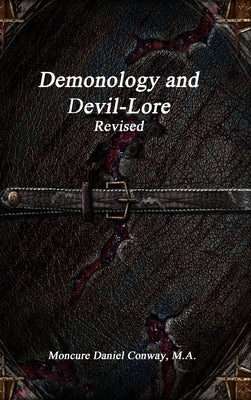Demonology and Devil-Lore Revised by Daniel Conway, Moncure