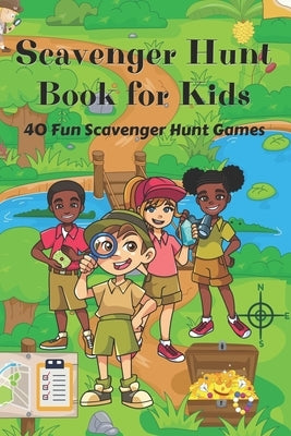 Scavenger Hunt Book for Kids: 40 Fun Scavenger Hunt Games Holidays, Seasons, Indoors, Outdoors & More Great Gift for Kids by Riley, Robin
