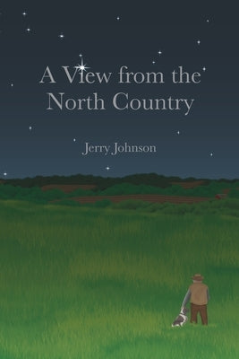 A View from The North Country by Johnson, Jerry