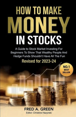How To Make Money in Stocks by Green, Fred A.