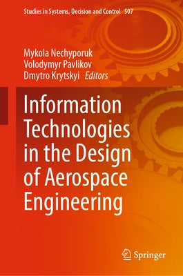 Information Technologies in the Design of Aerospace Engineering by Nechyporuk, Mykola