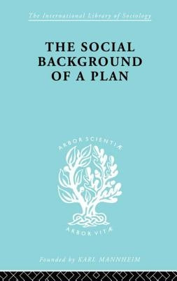 The Social Background of a Plan: A Study of Middlesbrough by Glass, Ruth