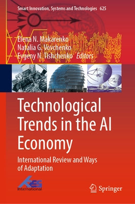 Technological Trends in the AI Economy: International Review and Ways of Adaptation by Makarenko, Elena N.