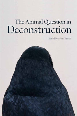 The Animal Question in Deconstruction by Turner, Lynn