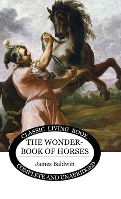The Wonder Book of Horses by Baldwin, James