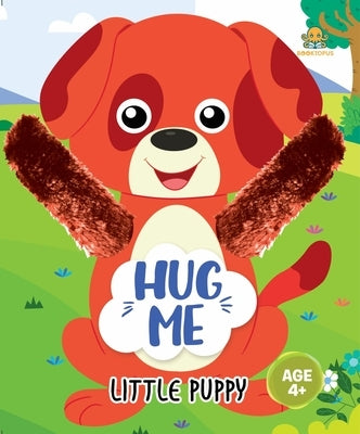 Hug Me - Little Puppy by Booktopus
