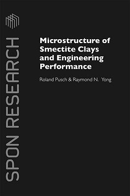 Microstructure of Smectite Clays and Engineering Performance by Pusch, Roland