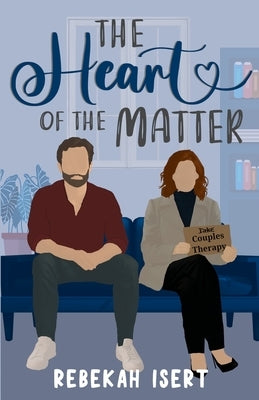 The Heart of the Matter by Isert, Rebekah