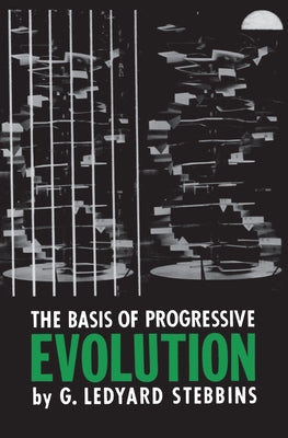 The Basis of Progressive Evolution by Stebbins, G. Ledyard