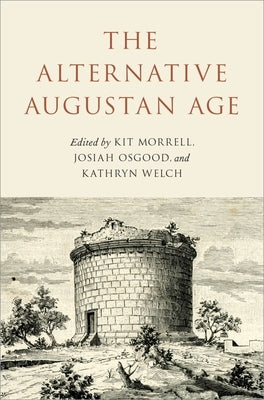 The Alternative Augustan Age by Osgood, Josiah