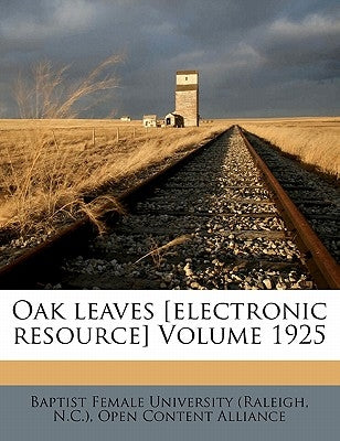 Oak leaves [electronic resource] Volume 1925 by Baptist Female University (Raleigh, N. C