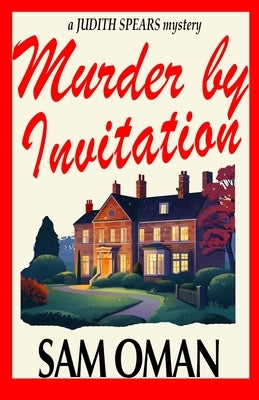 Murder By Invitation: Judith Spears Book 1 by Oman, Sam