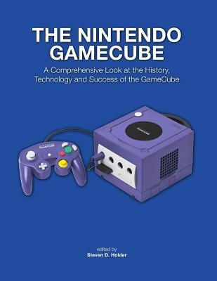 The Nintendo GameCube by Holder, Steven D.