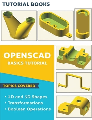 OpenSCAD Basics Tutorial by Tutorial Books