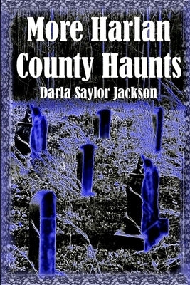 More Harlan County Haunts by Saylor Jackson, Darla