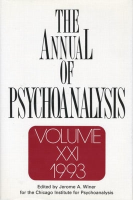 The Annual of Psychoanalysis, V. 21 by Winer, Jerome A.