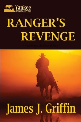 Ranger's Revenge: A Texas Ranger Jim Blawcyzk Story by Griffin, James J.