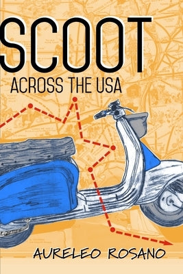 Scoot Across the USA by Rosano, Aureleo
