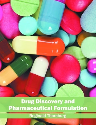 Drug Discovery and Pharmaceutical Formulation by Thornburg, Reginald