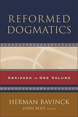 Reformed Dogmatics by Bolt, John