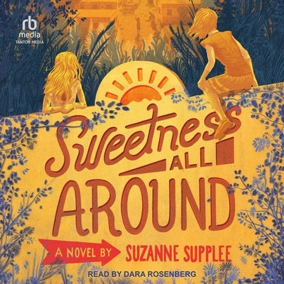 Sweetness All Around by Supplee, Suzanne