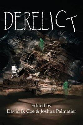 Derelict by Palmatier, Joshua