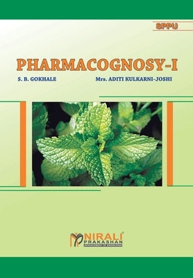 Pharmacognosy I by Gokhale, S. B.