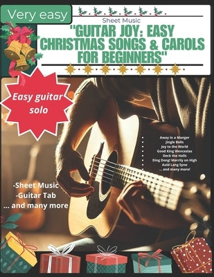 "Guitar Joy: Easy Christmas Songs & Carols for Beginners" Guitar-sheet music by Glen, Johnny Ben