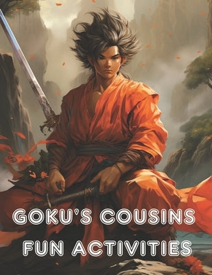 Coloring Book - Goku's Cousins Fun Activities by Lugo, Laura