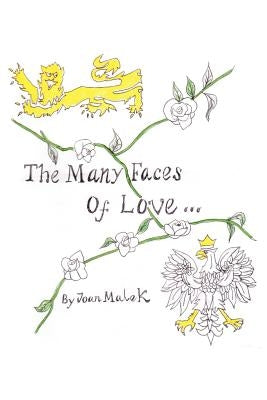 The Many Faces of Love by Malek, Joan
