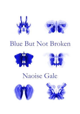 Blue But Not Broken by Gale, Naoise