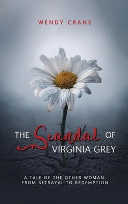 The Scandal of Virginia Grey by Crane, Wendy