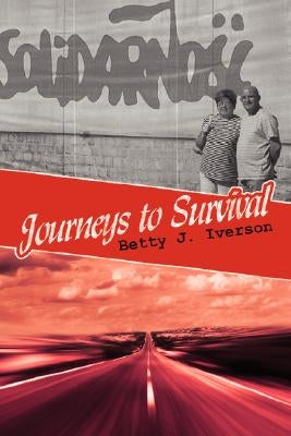 Journeys to Survival by Iverson, Betty J.