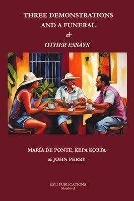 Three Demonstrations and a Funeral and Other Essays by de Ponte, Maria