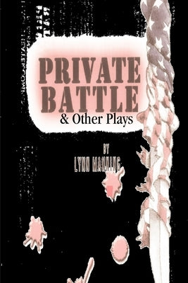 Private Battle and Other Plays by Manning, Lynn