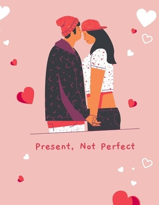 Present, Not Perfect: A Swear Word Coloring Book for Adults: Eat A Bag of D*cks by Siam, Afrajur