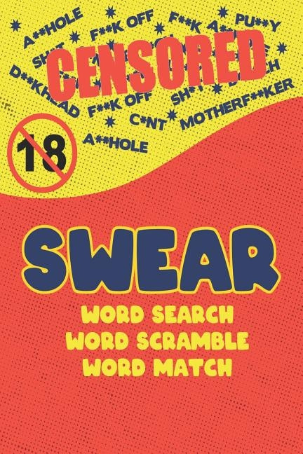 Swear: Naughty Cuss Word Search Scramble Match Logical Puzzle Game Book For Adult Small Half Size Colorful Comic Design Soft by Group, Brainy Puzzler