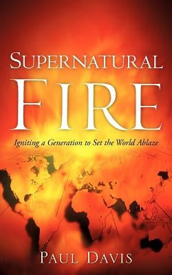 Supernatural Fire by Davis, Paul