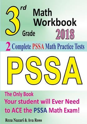 3rd Grade PSSA Math Workbook 2018: The Most Comprehensive Review for the Math Section of the PSSA TEST by Ross, Ava